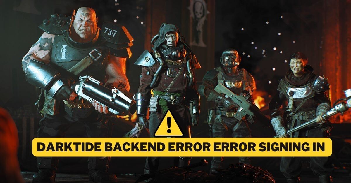 Darktide Backend Error error signing in
